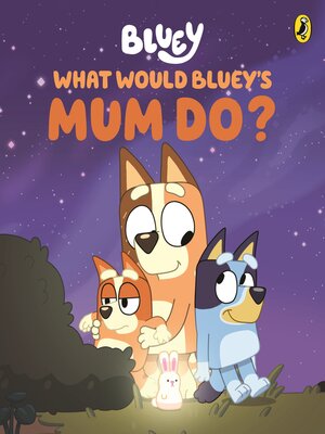 cover image of What Would Bluey's Mum Do?